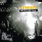 Mesh - We Collide Tour (The World's A Big Place) CD1