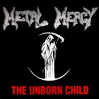Metal Mercy - The Unborn Child