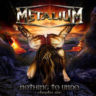 Metalium - Nothing To Undo - Chapter Six