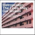 Metropolitan - The Lines They Get Broken
