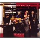 Micatone - Is You Is