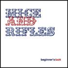 Mice And Rifles - Beginner's Luck