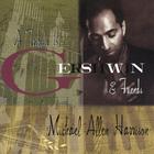 Michael Allen Harrison - A Tribute to Gershwin & Friends