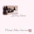 Michael Allen Harrison - Journey Home
