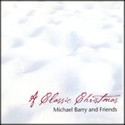 Michael Barry and Friends - A Classic Christmas