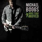 Michael Boggs - More Than Moved