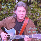 Michael Bowers - Reluctant Believer