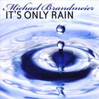 Michael Brandmeier - IT'S ONLY RAIN