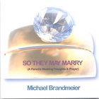 Michael Brandmeier - So They May Marry
