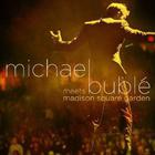 Michael Buble - Meets Madison Square Garden (Live)