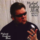 Michael Buffalo Smith - Midwest Carolina Blues