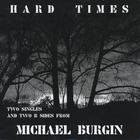 Michael Burgin - Hard Times (Two Singles and Two B-Sides)
