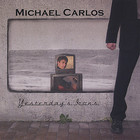 Michael Carlos - Yesterday's Icons