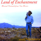 Michael Chapdelaine - Land of Enchantment