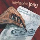 Michael de Jong - Imaginary Conversation