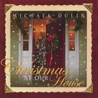 Michael Dulin - Christmas At Our House