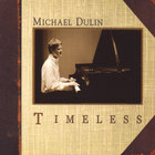 Michael Dulin - Timeless