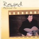 Michael Fix - Rewind