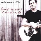 Michael Fix - Something's Cooking