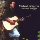 Michael Ghiggeri - Dance With The Gypsy