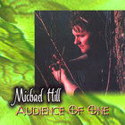 Michael Hill - Audience of One