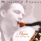 Michael J Thomas - Hymns Music For The Soul