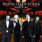 Michael Learns To Rock - Nothing To Lose