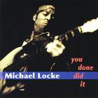 Michael Locke - You Done Did It