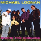 Michael Loonan - Share the Disguise