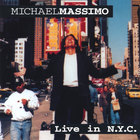 Michael Massimo - Live In N.Y.C.