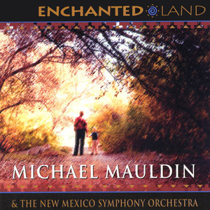 Enchanted Land: Five Orchestral Works Inspired by New Mexico