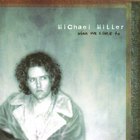 Michael Miller - When We Come To