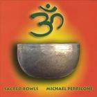 Michael Perricone - Sacred Bowls