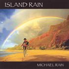 Michael Rain - Island Rain