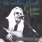 Michael Reno Harrell - Closer Home