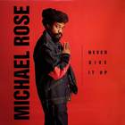 Michael Rose - Never Give It Up