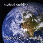 Michael Stribling - Another Day In Paradise