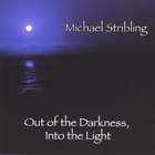 Michael Stribling - Out of the Darkness, Into the Light