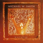 Michael W. Smith - Worship