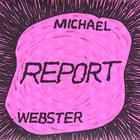 Michael Webster - Report