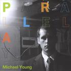 Michael Young - Parallel Play