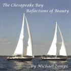 Michael Zampi - The Chesapeake Bay - Reflections of Beauty