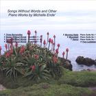 Michelle Ende' - Songs Without Words and Other Piano Works