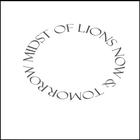 Midst of Lions - Now & Tomorrow