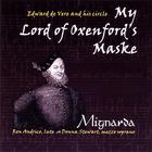 Mignarda - My Lord of Oxenford's Maske: Edward de Vere and his circle