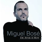 Miguel Bose - De Ayer A Hoy