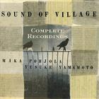 Mika Pohjola & Yusuke Yamamoto - Sound of Village - The Complete Recordings in Helsinki and New York