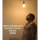 Mike Andrews - Dante's Cove Remix 2008