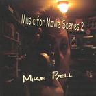 Mike Bell - Music for Movie Scenes 2