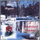 Mike Bryant - A Wonderland Christmas